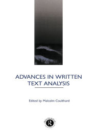Advances in Written Text Analysis Malcolm Coulthard Editor