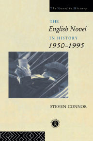 The English Novel in History, 1950 to the Present Professor Steven Connor Author