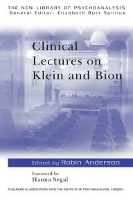 Clinical Lectures on Klein and Bion Robin Anderson Editor