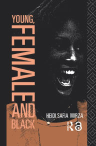 Young, Female and Black - Heidi Safia Mirza