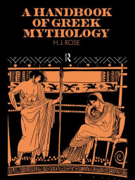 A Handbook of Greek Mythology H. J. Rose Author