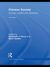 Chinese Society: Change, Conflict and Resistance Elizabeth J. Perry Editor