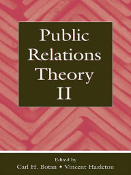 Public Relations Theory II Carl H. Botan Editor