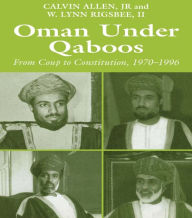 Oman Under Qaboos: From Coup to Constitution, 1970-1996 - Calvin H. Allen