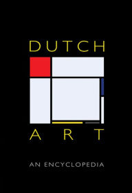 Dutch Art: An Encyclopedia Sheila D. Muller Editor