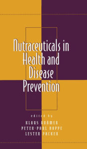 Nutraceuticals in Health and Disease Prevention Klaus Kramer Editor