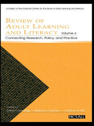 Review of Adult Learning and Literacy, Volume 6: Connecting Research, Policy, and Practice: A Project of the National Center for the Study of Adult Learning and Literacy - John Comings