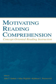 Motivating Reading Comprehension: Concept-Oriented Reading Instruction - Allan Wigfield