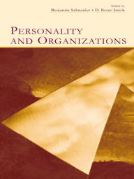 Personality and Organizations Benjamin Schneider Editor