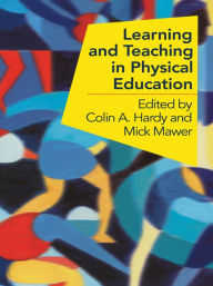 Learning and Teaching in Physical Education - Colin Hardy