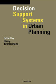 Decision Support Systems in Urban Planning Harry Timmermans Editor