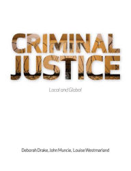 Criminal Justice: Local and Global - Deborah Drake