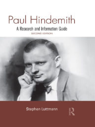 Paul Hindemith: A Research and Information Guide Stephen Luttmann Author