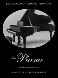The Piano: An Encyclopedia Robert Palmieri Editor