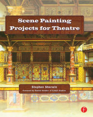 Scene Painting Projects for Theatre Stephen G. Sherwin Author