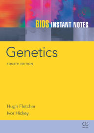 BIOS Instant Notes in Genetics - Hugh Fletcher