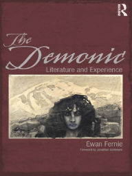The Demonic: Literature and Experience Ewan Fernie Author