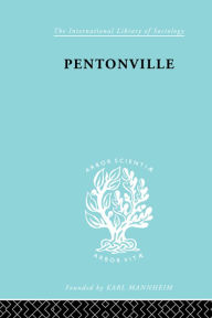 Pentonville: A Sociological Study of an English Prison - Terence Morris