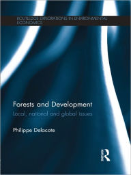 Forests and Development: Local, National and Global Issues Philippe Delacote Author