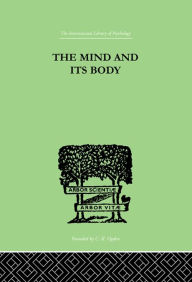 The Mind And Its Body: THE FOUNDATIONS OF PSYCHOLOGY - Fox, Charles