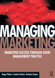 Managing Marketing Roger Palmer Author