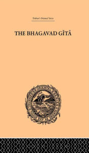 Hindu Philosophy: Bhagavad Gita or, The Sacred Lay John Davies Author