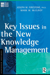 Key Issues in the New Knowledge Management Joseph M. Firestone Author