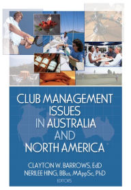 Club Management Issues in Australia and North America Clayton W. Barrows Author