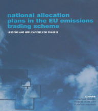 National Allocation Plans in the EU Emissions Trading Scheme: Lessons and Implications for Phase II Michael Grubb Author