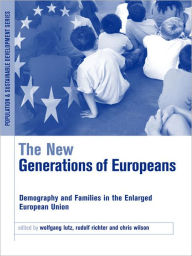 The New Generations of Europeans: Demography and Families in the Enlarged European Union Wolfgang Lutz Editor