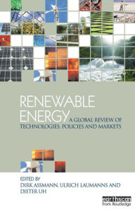 Renewable Energy: A Global Review of Technologies, Policies and Markets - Dirk Assmann