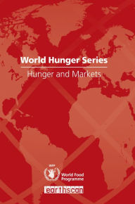 Hunger and Markets: World Hunger Series - United Nations World Food Programme
