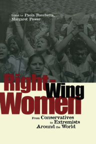 Right-Wing Women: From Conservatives to Extremists Around the World Paola Bacchetta Author