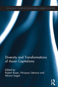 Diversity and Transformations of Asian Capitalisms Robert Boyer Editor