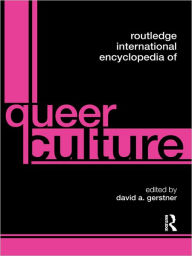 Routledge International Encyclopedia of Queer Culture David A. Gerstner Editor