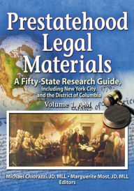 Prestatehood Legal Materials: A Fifty-State Research Guide, Including New York City and the District of Columbia, Volumes 1 & 2 Michael Chiorazzi Edit