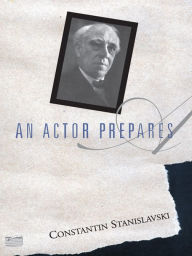 An Actor Prepares Constantin Stanislavski Author