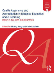 Quality Assurance and Accreditation in Distance Education and e-Learning: Models, Policies and Research Insung Jung Author