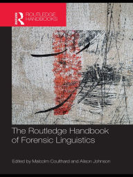 The Routledge Handbook of Forensic Linguistics Malcolm Coulthard Author