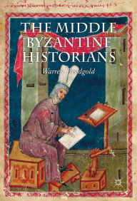 The Middle Byzantine Historians W. Treadgold Author