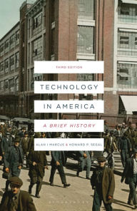 Technology in America: A Brief History Alan I. Marcus Author