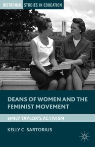 Deans of Women and the Feminist Movement: Emily Taylor's Activism K. Sartorius Author