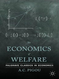 The Economics of Welfare - A.C. Pigou