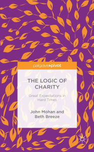 The Logic of Charity: Great Expectations in Hard Times - John Mohan