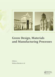 Green Design, Materials and Manufacturing Processes Helena Bartolo Editor