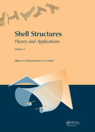 Shell Structures: Theory and Applications: Volume 3 Wojciech Pietraszkiewicz Editor