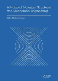 Advanced Materials, Structures and Mechanical Engineering: Proceedings of the International Conference on Advanced Materials, Structures and Mechanical Engineering, Incheon, South Korea, May 29-31, 2015 - Mosbeh Kaloop