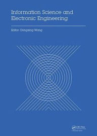 Information Science and Electronic Engineering: Proceedings of the 3rd International Conference of Electronic Engineering and Information Science (ICE