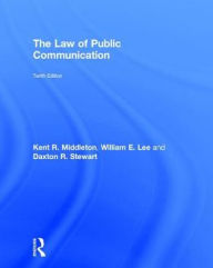 The Law of Public Communication - Kent R. Middleton