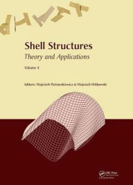 Shell Structures: Theory and Applications Volume 4: Proceedings of the 11th International Conference